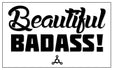 BEAUTIFUL BADASS STICKER - Twisted Gear, Inc.